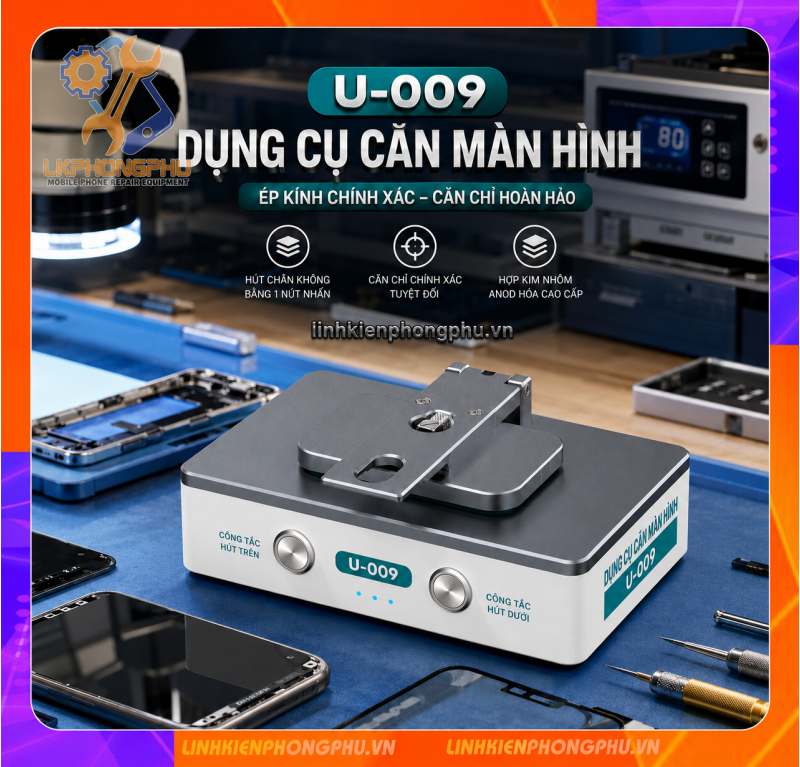 UYUE U-009 là dòng máy ép, căn chỉnh vào kính màn hình đa năng (Screen Alignment Tool)